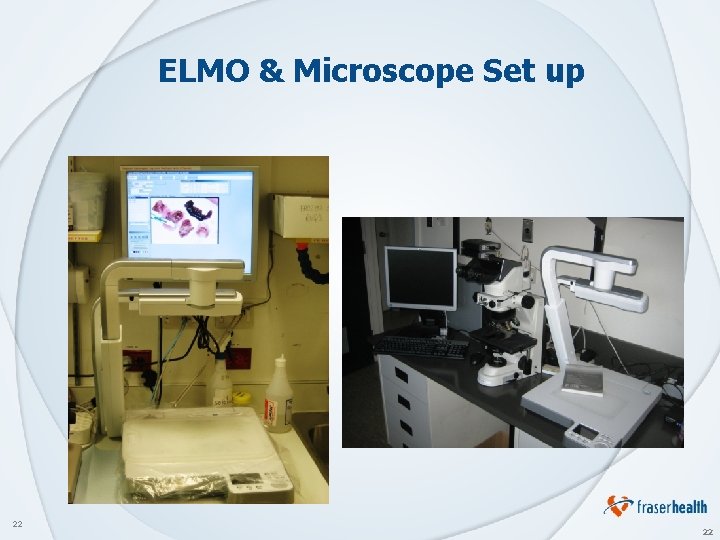 ELMO & Microscope Set up 22 22 