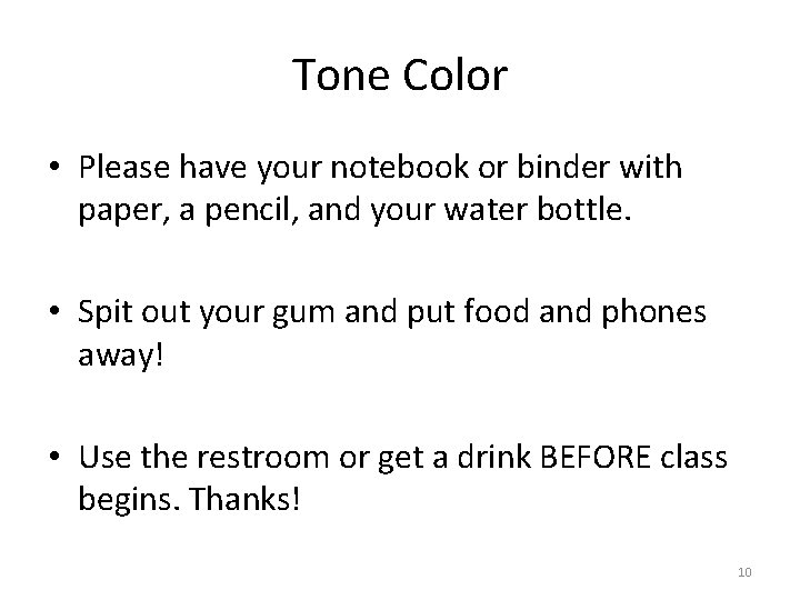 Tone Color • Please have your notebook or binder with paper, a pencil, and