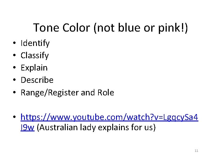 Tone Color (not blue or pink!) • • • Identify Classify Explain Describe Range/Register