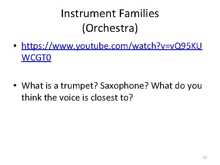 Instrument Families (Orchestra) • https: //www. youtube. com/watch? v=v. Q 95 KU WCGT 0