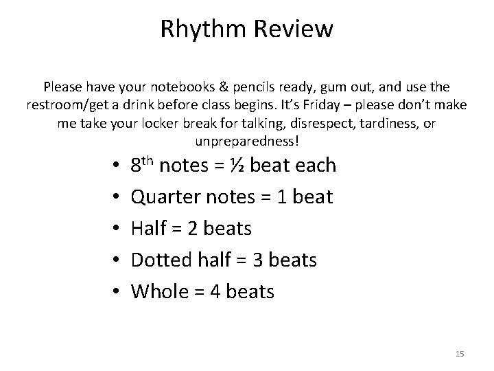 Rhythm Review Please have your notebooks & pencils ready, gum out, and use the