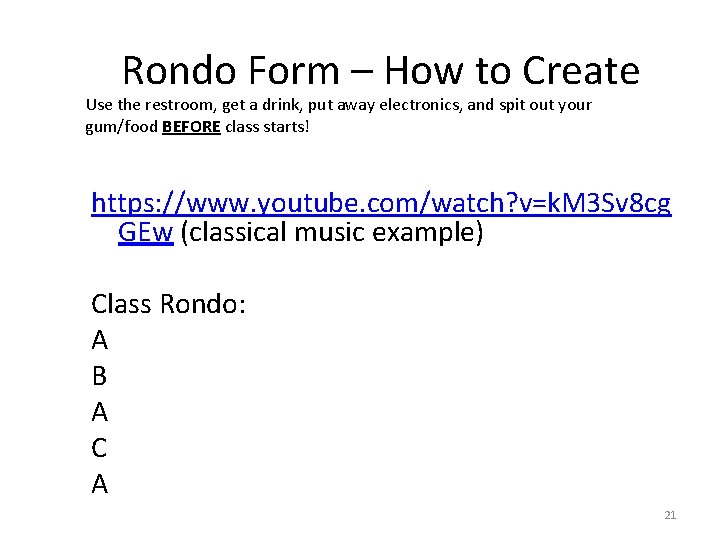 Rondo Form – How to Create Use the restroom, get a drink, put away