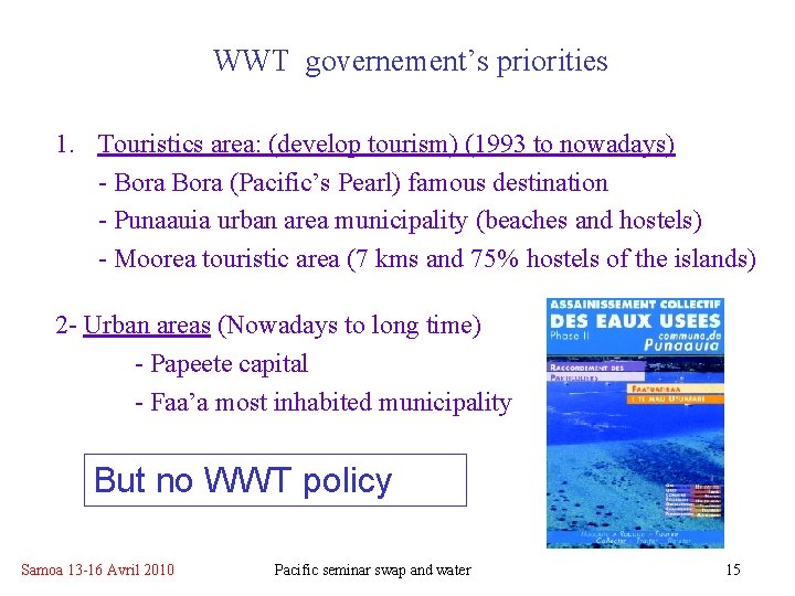 WWT governement’s priorities 1. Touristics area: (develop tourism) (1993 to nowadays) - Bora (Pacific’s WWT governement’s priorities 1. Touristics area: (develop tourism) (1993 to nowadays) - Bora (Pacific’s