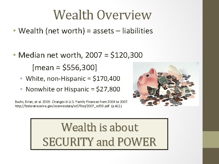 Wealth Overview • Wealth (net worth) = assets – liabilities • Median net worth,