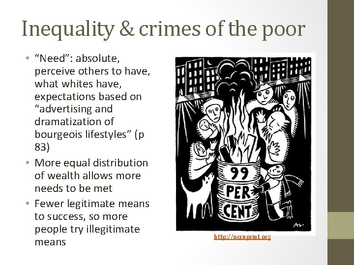 Inequality & crimes of the poor • “Need”: absolute, perceive others to have, what