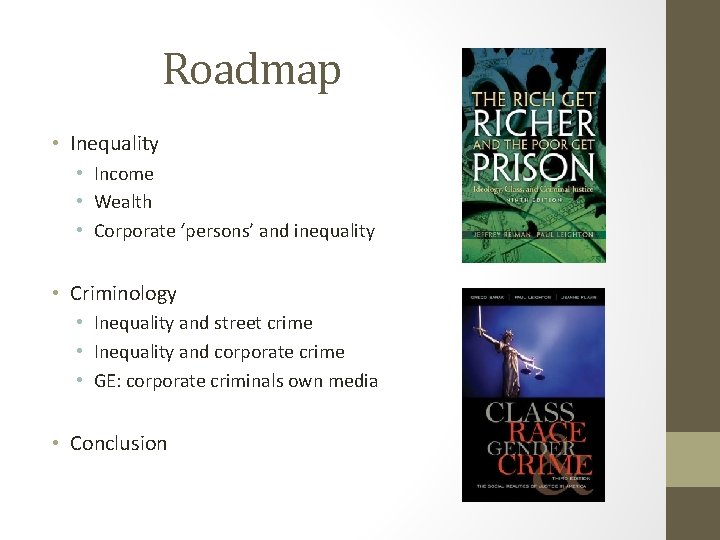 Roadmap • Inequality • Income • Wealth • Corporate ‘persons’ and inequality • Criminology