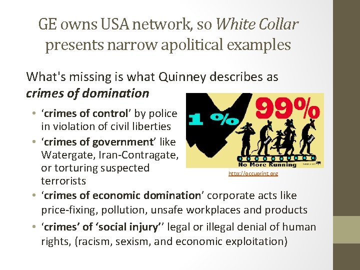 GE owns USA network, so White Collar presents narrow apolitical examples What's missing is