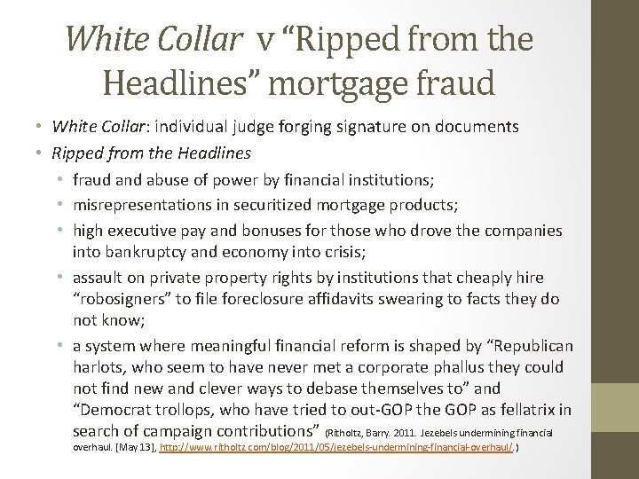 White Collar v “Ripped from the Headlines” mortgage fraud • White Collar: individual judge