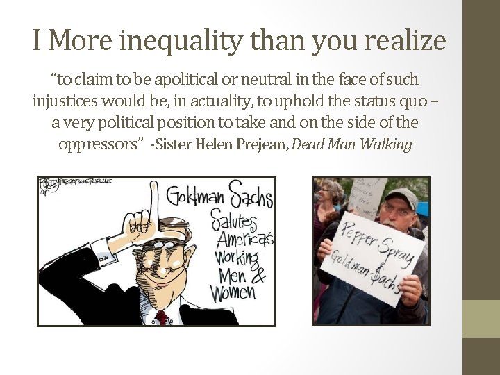I More inequality than you realize “to claim to be apolitical or neutral in
