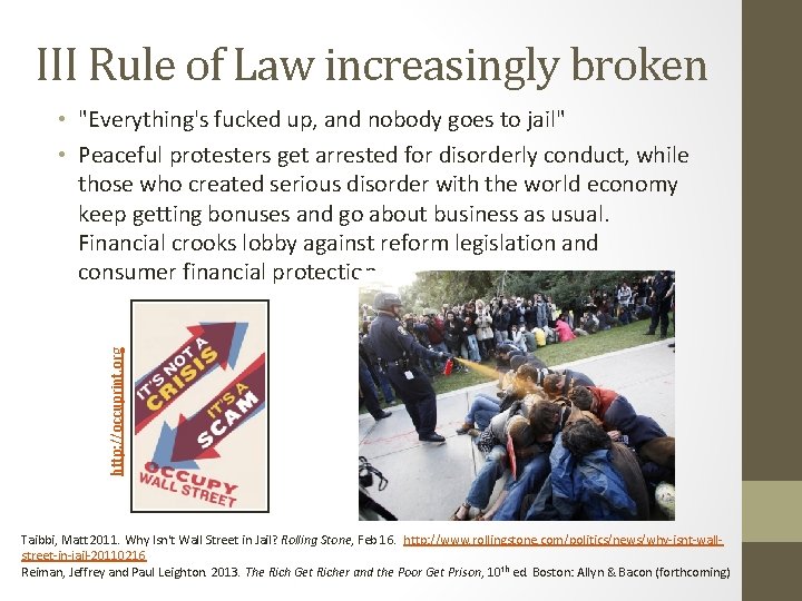 III Rule of Law increasingly broken http: //occuprint. org • "Everything's fucked up, and