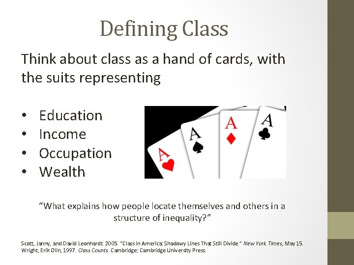 Defining Class Think about class as a hand of cards, with the suits representing