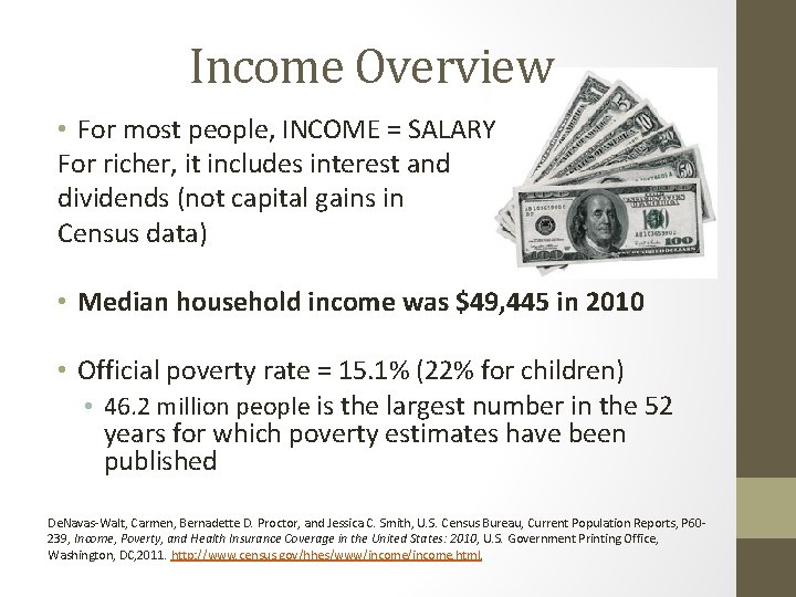 Income Overview • For most people, INCOME = SALARY For richer, it includes interest