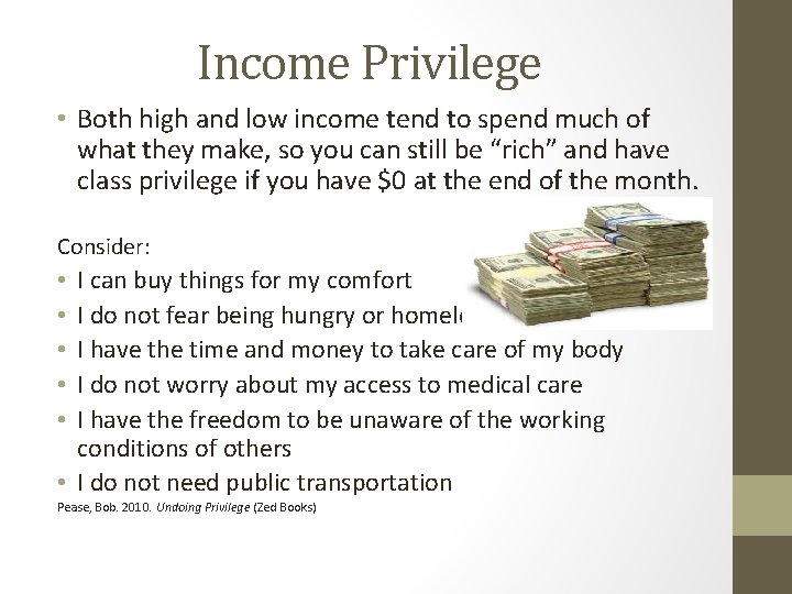 Income Privilege • Both high and low income tend to spend much of what