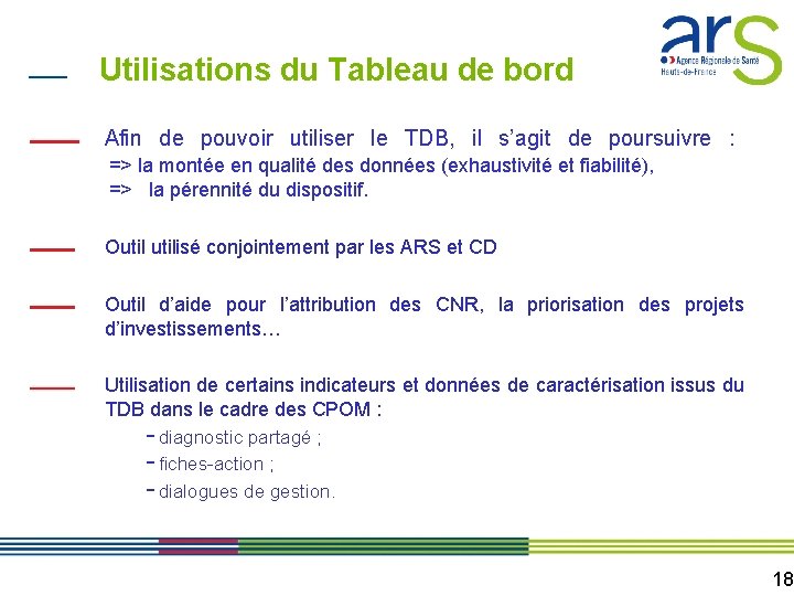 Utilisations du Tableau de bord Afin de pouvoir utiliser le TDB, il s’agit de