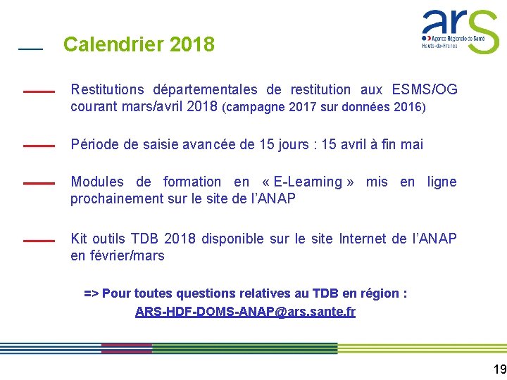 Calendrier 2018 Restitutions départementales de restitution aux ESMS/OG courant mars/avril 2018 (campagne 2017 sur