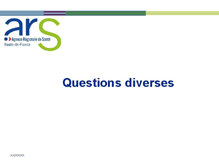Questions diverses XX/XX/XX 