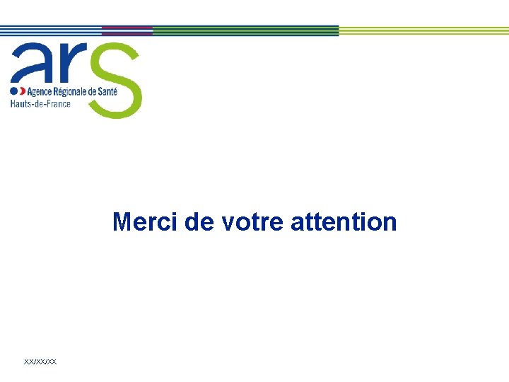 Merci de votre attention XX/XX/XX 