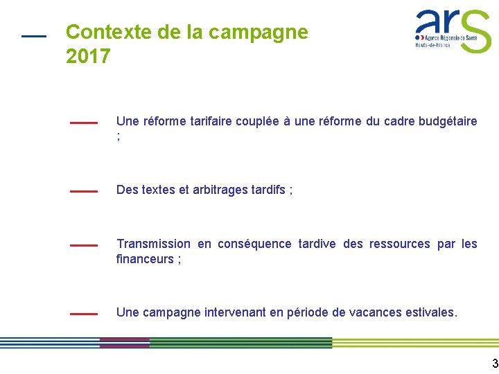 Contexte de la campagne 2017 Une réforme tarifaire couplée à une réforme du cadre