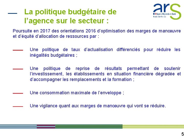 La politique budgétaire de l’agence sur le secteur : Poursuite en 2017 des orientations