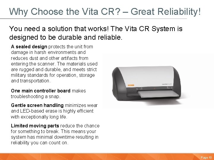 Why Choose the Vita CR? – Great Reliability! You need a solution that works!