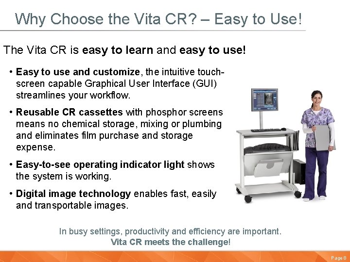 Why Choose the Vita CR? – Easy to Use! The Vita CR is easy