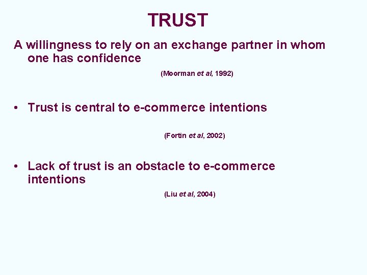 TRUST A willingness to rely on an exchange partner in whom one has confidence