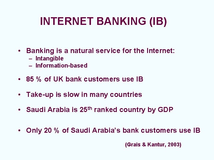 INTERNET BANKING (IB) • Banking is a natural service for the Internet: – Intangible