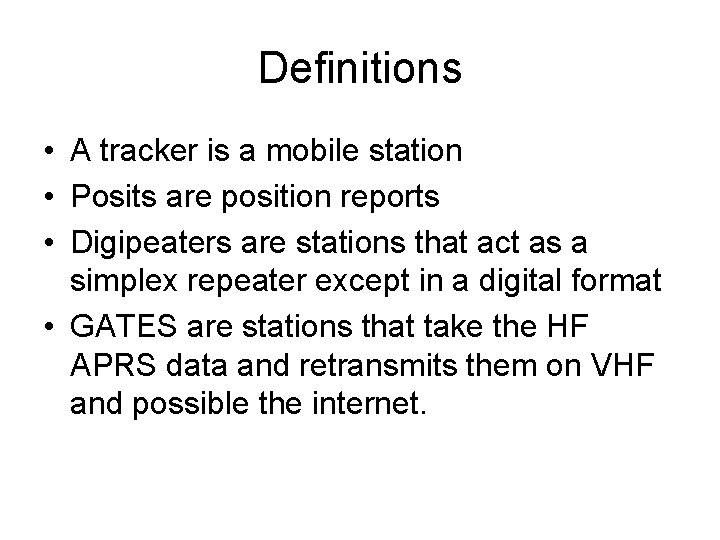 Definitions • A tracker is a mobile station • Posits are position reports •