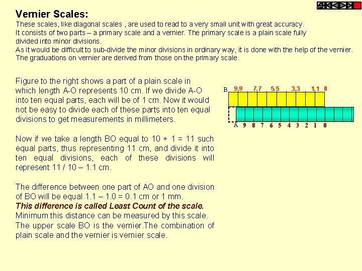 Vernier Scales: These scales, like diagonal scales , are used to read to a Vernier Scales: These scales, like diagonal scales , are used to read to a