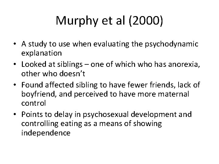 Murphy et al (2000) • A study to use when evaluating the psychodynamic explanation