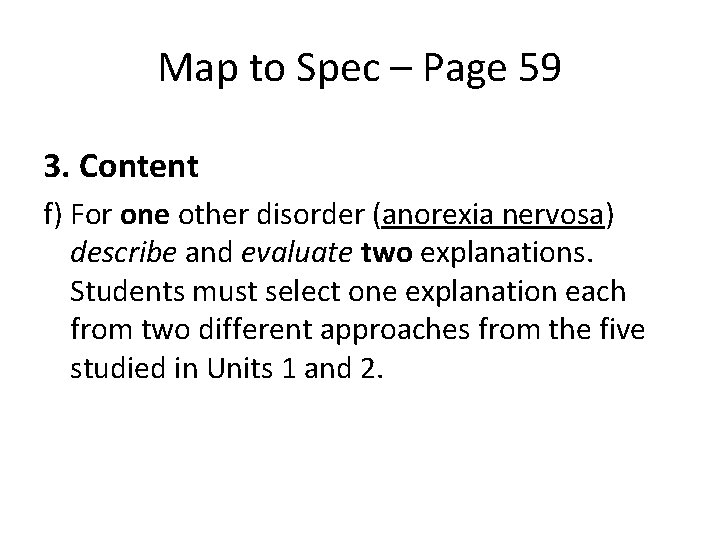 Map to Spec – Page 59 3. Content f) For one other disorder (anorexia