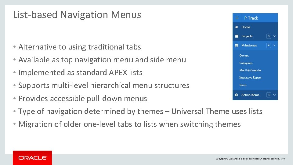 List-based Navigation Menus • Alternative to using traditional tabs • Available as top navigation List-based Navigation Menus • Alternative to using traditional tabs • Available as top navigation