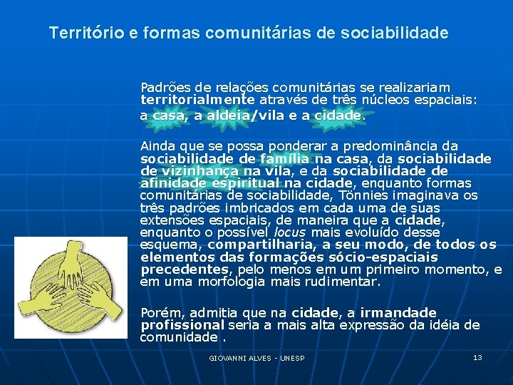 Território e formas comunitárias de sociabilidade Padrões de relações comunitárias se realizariam territorialmente através