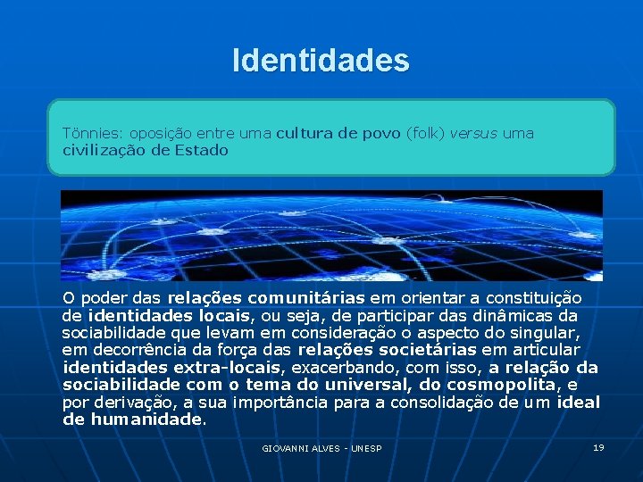 Identidades Tönnies: oposição entre uma cultura de povo (folk) versus uma civilização de Estado