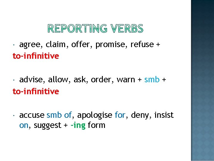 agree, claim, offer, promise, refuse + to-infinitive advise, allow, ask, order, warn + smb