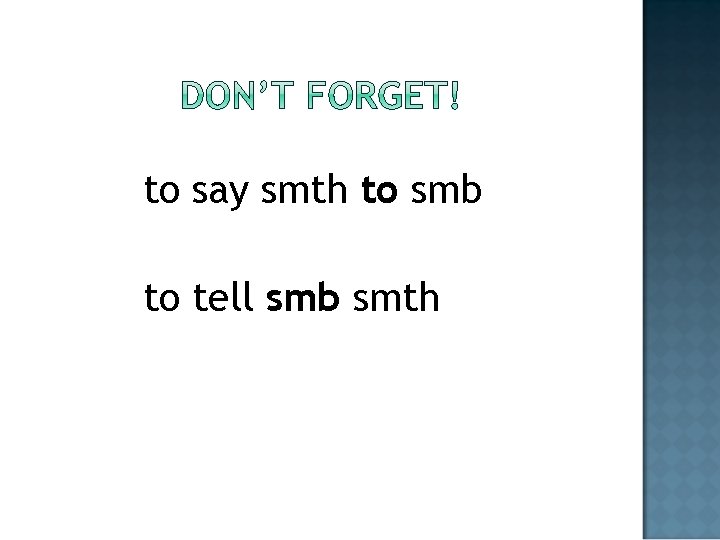 to say smth to smb to tell smb smth 