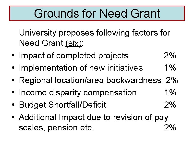 Grounds for Need Grant • • • University proposes following factors for Need Grant