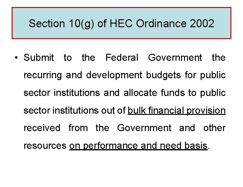 Section 10(g) of HEC Ordinance 2002 • Submit to the Federal Government the recurring