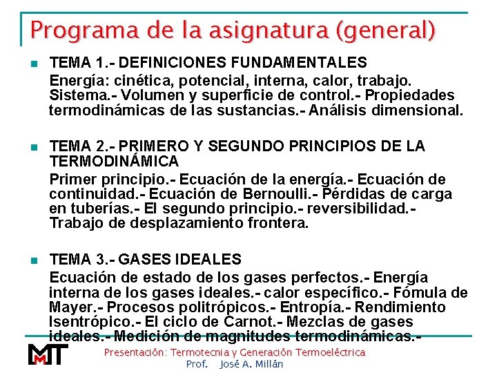 Programa de la asignatura (general) n TEMA 1. - DEFINICIONES FUNDAMENTALES Energía: cinética, potencial,