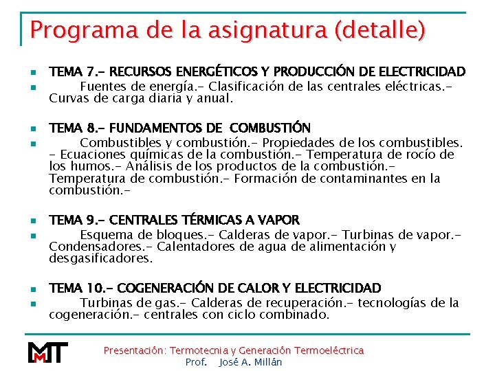Programa de la asignatura (detalle) n n n n TEMA 7. - RECURSOS ENERGÉTICOS