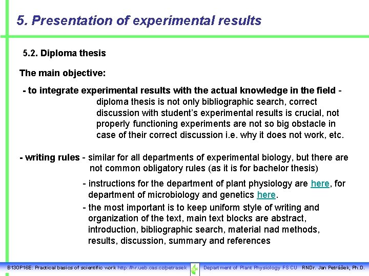 5. Presentation of experimental results 5. 2. Diploma thesis The main objective: - to