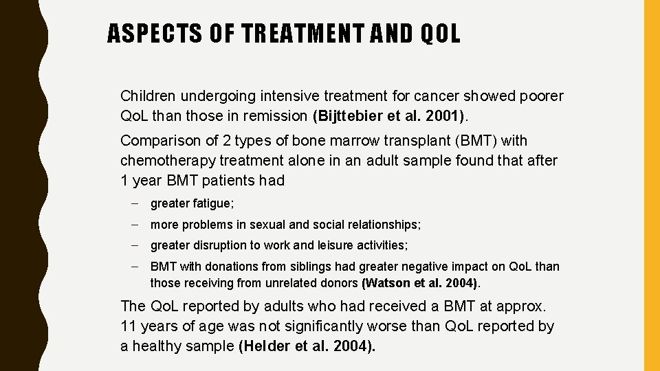 ASPECTS OF TREATMENT AND QOL Children undergoing intensive treatment for cancer showed poorer Qo.