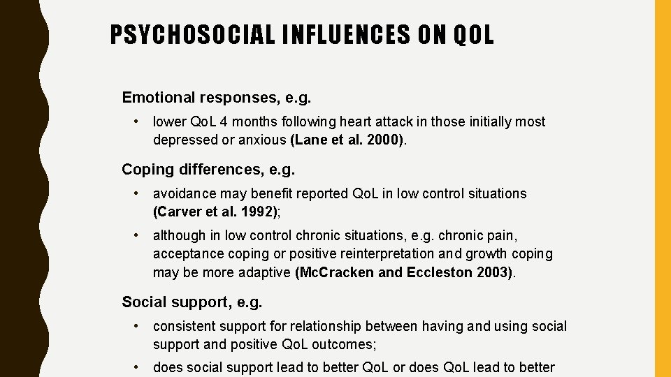 PSYCHOSOCIAL INFLUENCES ON QOL Emotional responses, e. g. • lower Qo. L 4 months