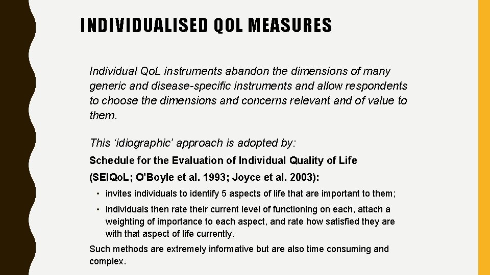 INDIVIDUALISED QOL MEASURES Individual Qo. L instruments abandon the dimensions of many generic and