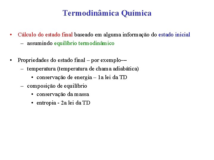 Termodinâmica Química • Cálculo do estado final baseado em alguma informação do estado inicial