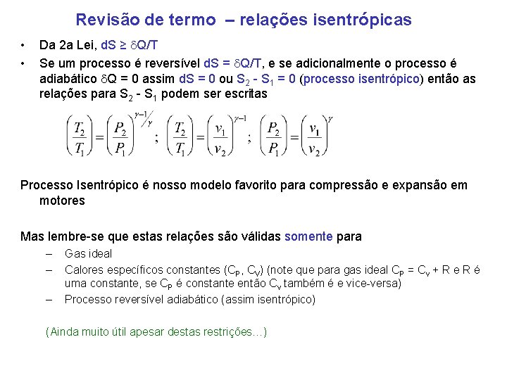 Revisão de termo – relações isentrópicas • • Da 2 a Lei, d. S