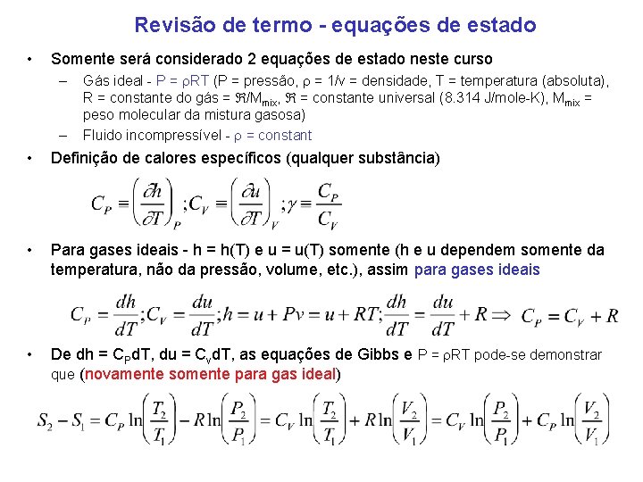 Revisão de termo - equações de estado • Somente será considerado 2 equações de