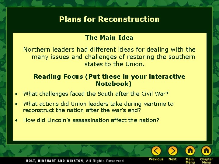 Plans for Reconstruction The Main Idea Northern leaders had different ideas for dealing with