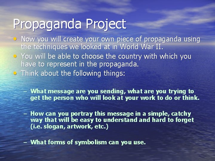 Propaganda Project • Now you will create your own piece of propaganda using •