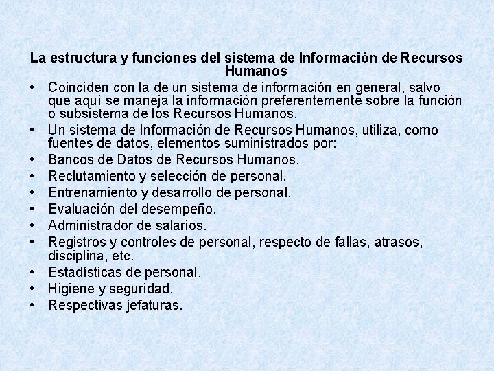 La estructura y funciones del sistema de Información de Recursos Humanos • Coinciden con